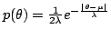$ p(\theta) = \frac{1}{2\lambda} e^{-\frac{\vert\theta-\mu\vert}{\lambda}}$