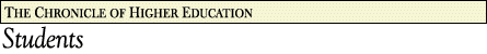 The Chronicle of Higher Education: Students